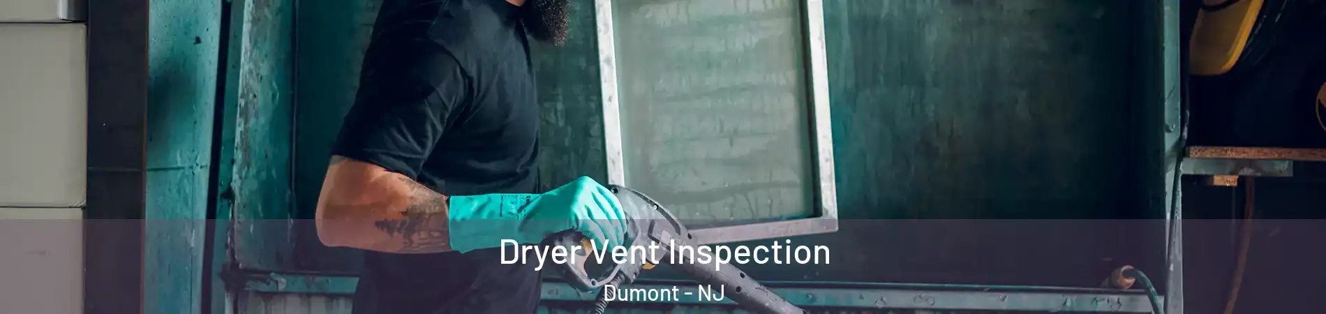  Dryer Vent Inspection Dumont - NJ
