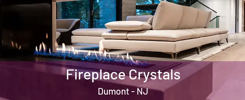  Fireplace Crystals Dumont - NJ